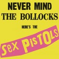 Buy Sex Pistols - Never Mind The Bollocks, Here's The Sex Pistols (40Th Anniversary Deluxe Edition) CD1 Mp3 Download