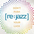 Buy [re:jazz] - Don't Push Your Luck (EP) Mp3 Download