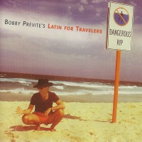 Purchase Bobby Previte's Latin For Travelers - Dangerous Rip
