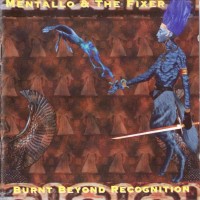 Purchase Mentallo and The Fixer - Burnt Beyond Recognition