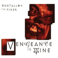 Purchase Mentallo and The Fixer - Vengeance Is Mine