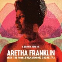 Purchase Aretha Franklin - A Brand New Me: Aretha Franklin (With The Royal Philharmonic Orchestra)