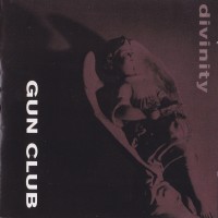 Purchase The Gun Club - Divinity CD1