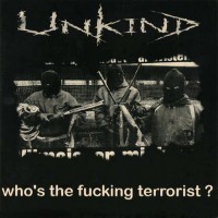 Purchase Unkind - Who's The Fucking Terrorist