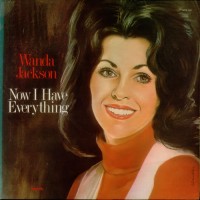 Purchase Wanda Jackson - Now I Have Everything (Vinyl)