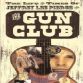 Buy The Gun Club - The Life And Times Of Jeffrey Lee Pierce CD1 Mp3 Download