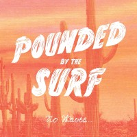 Purchase Pounded By The Surf - No Waves...