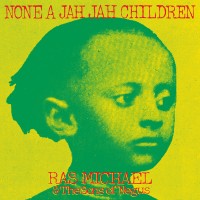 Purchase Ras Michael & The Sons Of Negus - None A Jah Jah Children (Remastered) CD1