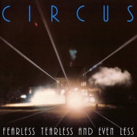 Purchase Circus - Fearless Tearless And Even Less (Vinyl)