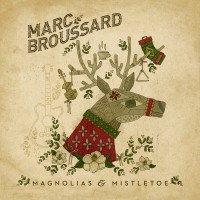 Purchase Marc Broussard - Magnolias & Mistletoe
