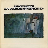 Purchase Anthony Braxton - Alto Saxophone Improvisations 1979 (Vinyl)