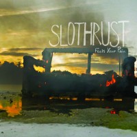 Purchase Slothrust - Feels Your Pain