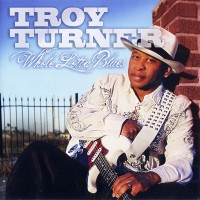 Purchase Troy Turner - Whole Lotta Blues