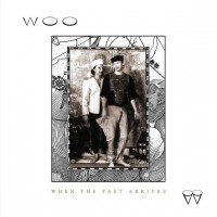 Purchase Woo - When The Past Arrives