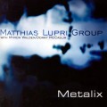 Buy Matthias Lupri Group - Metalix (With Myron Walden & Donny Mccaslin) Mp3 Download