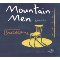 Purchase Mountain Men - Mountain Men Chante Georges Brassens