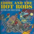 Buy Eddie & the Hot Rods - Better Late Than Never Mp3 Download