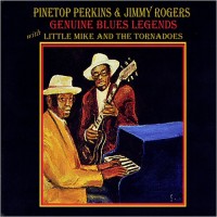 Purchase Pinetop Perkins & Jimmy Rogers - Genuine Blues Legends (With Little Mike & The Tornadoes)