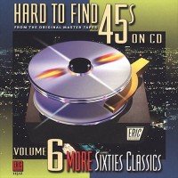 Purchase VA - Hard To Find 45s On CD Vol. 6: More Sixties Classics