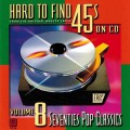 Buy VA - Hard To Find 45s On CD Vol. 8: Seventies Pop Classics Mp3 Download