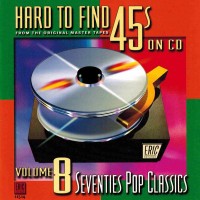 Purchase VA - Hard To Find 45s On CD Vol. 8: Seventies Pop Classics