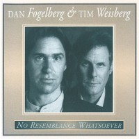 Purchase Dan Fogelberg & Tim Weisberg - No Resemblance Whatsoever