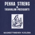 Buy Pekka Streng & Tasavallan Presidentti - Magneettimiehen Kuolema Mp3 Download