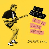 Purchase Chris Difford - Let's Be Combe Avenue (Demos, 1972)