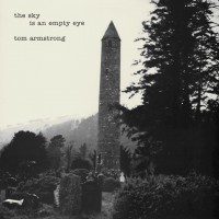 Purchase Tom Armstrong - The Sky Is An Empty Eye