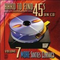Buy VA - Hard To Find 45s On CD Vol. 7: More Sixties Classics Mp3 Download