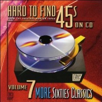 Purchase VA - Hard To Find 45s On CD Vol. 7: More Sixties Classics