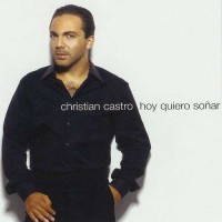 Purchase Cristian Castro - Hoy Quiero Soсar