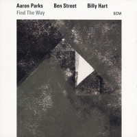 Purchase Aaron Parks - Find The Way (With Ben Street, Billy Hart)