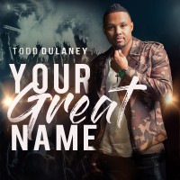 Purchase Todd Dulaney - Your Great Name