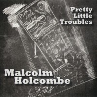 Purchase Malcolm Holcombe - Pretty Little Troubles