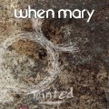 Buy When Mary - Tainted Mp3 Download