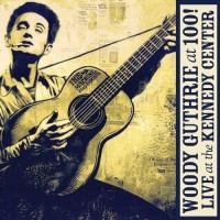 Purchase VA - Woody Guthrie: At 100! (Live At The Kennedy Center)