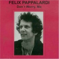 Purchase Felix Pappalardi - Don't Worry, Ma (Vinyl)