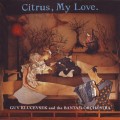 Buy Guy Klucevsek - Citrus, My Love (With The Bantam Orchestra) Mp3 Download