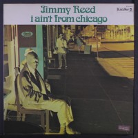 Purchase Jimmy Reed - I Ain't From Chicago (Vinyl)