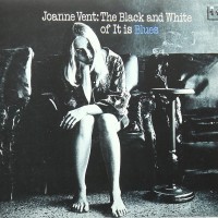 Purchase Joanne Vent - The Black And White Of It Is Blues (Reissued 2013)