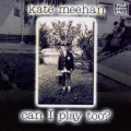 Buy Kate Meehan - Can I Play Too Mp3 Download