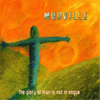 Purchase Mudville - The Glory Of Man Is Not In Vog