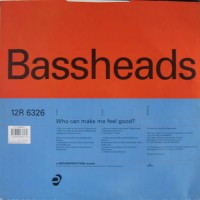 Purchase Bassheads - Who Can Make Me Feel Good? (VLS)