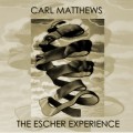 Buy Carl Matthews - The Escher Experience Mp3 Download