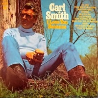 Purchase Carl Smith - I Love You Because (Vinyl)