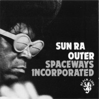 Purchase Sun Ra - Outer Spaceways Incorporated