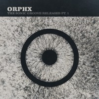 Purchase Orphx - The Sonic Groove Releases Pt. 1