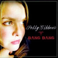 Purchase Polly Gibbons - Bang Bang