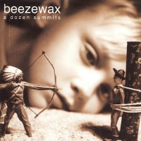 Purchase Beezewax - A Dozen Summits (Reissued 2009)